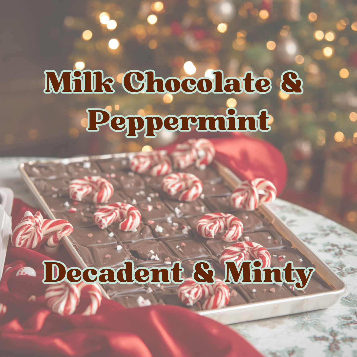 A tray of milk chocolate bars decorated with peppermint candies, with overlaid text reading 'Milk Chocolate & Peppermint' and 'Decadent & Minty' against a festive blurred holiday background.