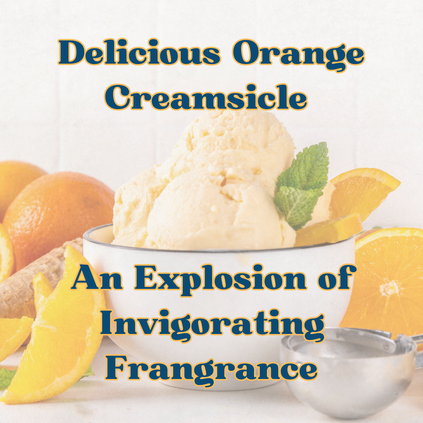Ice cream scoop in a bowl with oranges and lemons, labeled 'Delicious Orange Creamsicle'.