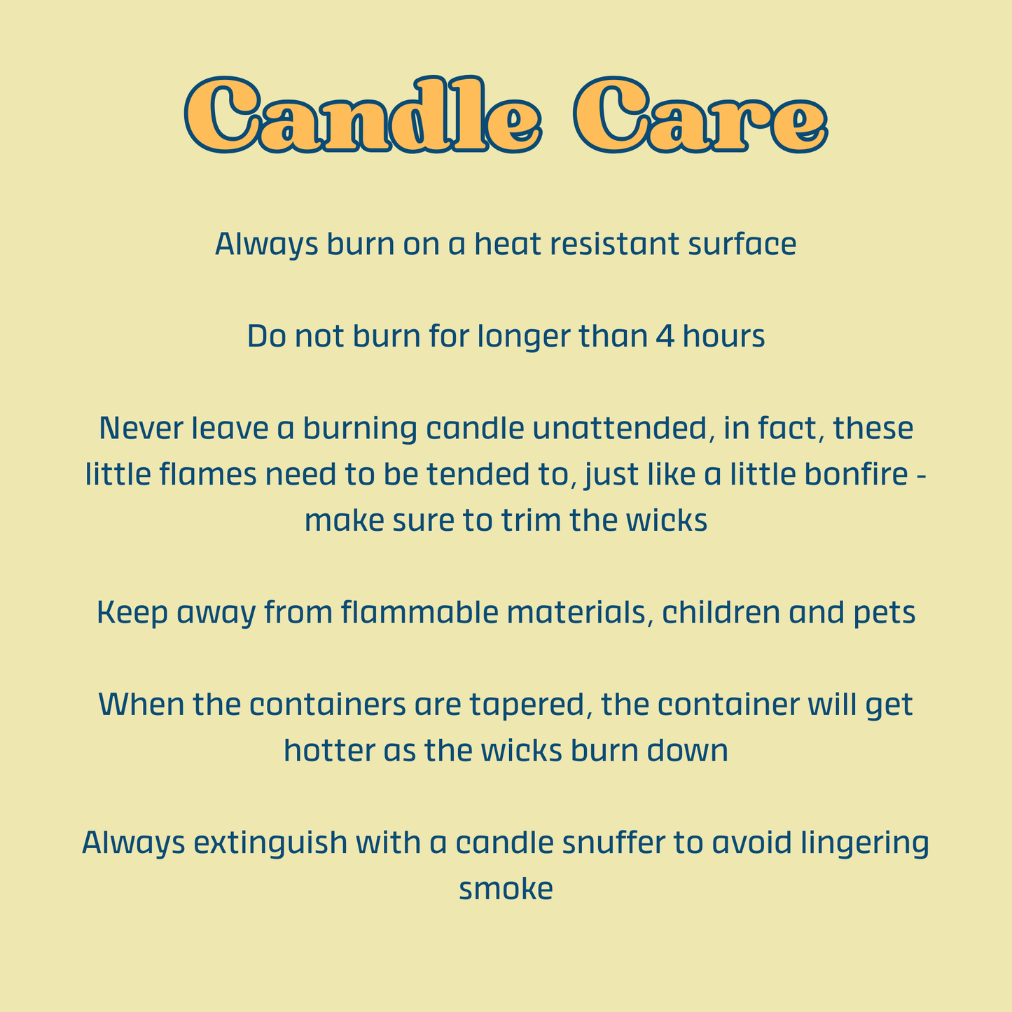 A text-based 'Candle Care' infographic on a pale yellow background, with bullet points about safe burning practices such as using a heat resistant surface, not burning for longer than 4 hours, keeping it away from flammable materials, and extinguishing smoke with a candle snuffer.